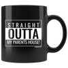 Straight Outta My Parents House! Mug