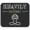 Heavily Meditated Mousepad - Multiple Colors