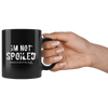 I'm Not Spoiled Black 11oz Mug