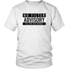 No Filter Advisory Unisex T-Shirt