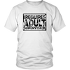 Requires Adult Supervision Unisex T-Shirt - Multiple Colors