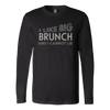 BIG Brunch Time! Long Sleeve T-Shirt - Multiple Colors