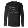 Single, Taken or None of Your Business! Long Sleeve T-Shirt - Multiple Colors