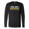 You Are Enough Long-Sleeve T-Shirt