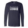 Unapologetically Human Long Sleeve T-Shirt - Multiple Colors