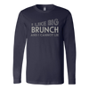 BIG Brunch Time! Long Sleeve T-Shirt - Multiple Colors