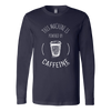 Powered By Caffeine Long Sleeve T-Shirt - Multiple Colors