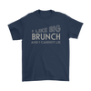 BIG Brunch Time! Men's T-Shirt - Multiple Colors