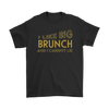 BIG Brunch Time! Men's T-Shirt - Multiple Colors
