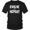 Evolve or Repeat - Unisex T-Shirt - Multiple Colors