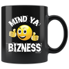 Mind Ya Bizness Black 11oz Mug