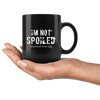 I'm Not Spoiled Black 11oz Mug