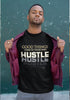Good Things Come To Those Who Hustle Unisex T-Shirt - SALE