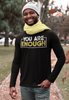 You Are Enough Long-Sleeve T-Shirt