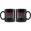 Inhale, Exhale, Repeat Black 11oz Mug