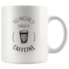Powered by Caffeine White 11oz Mug