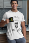 Powered by Caffeine Unisex T-Shirt - Multiple Colors