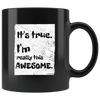 I'm Really This Awesome Black 11oz Mug