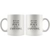 Cost of Peace White 11oz Mug