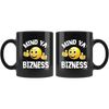 Mind Ya Bizness Black 11oz Mug