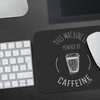 Powered By Caffeine Mousepad - Multiple Colors